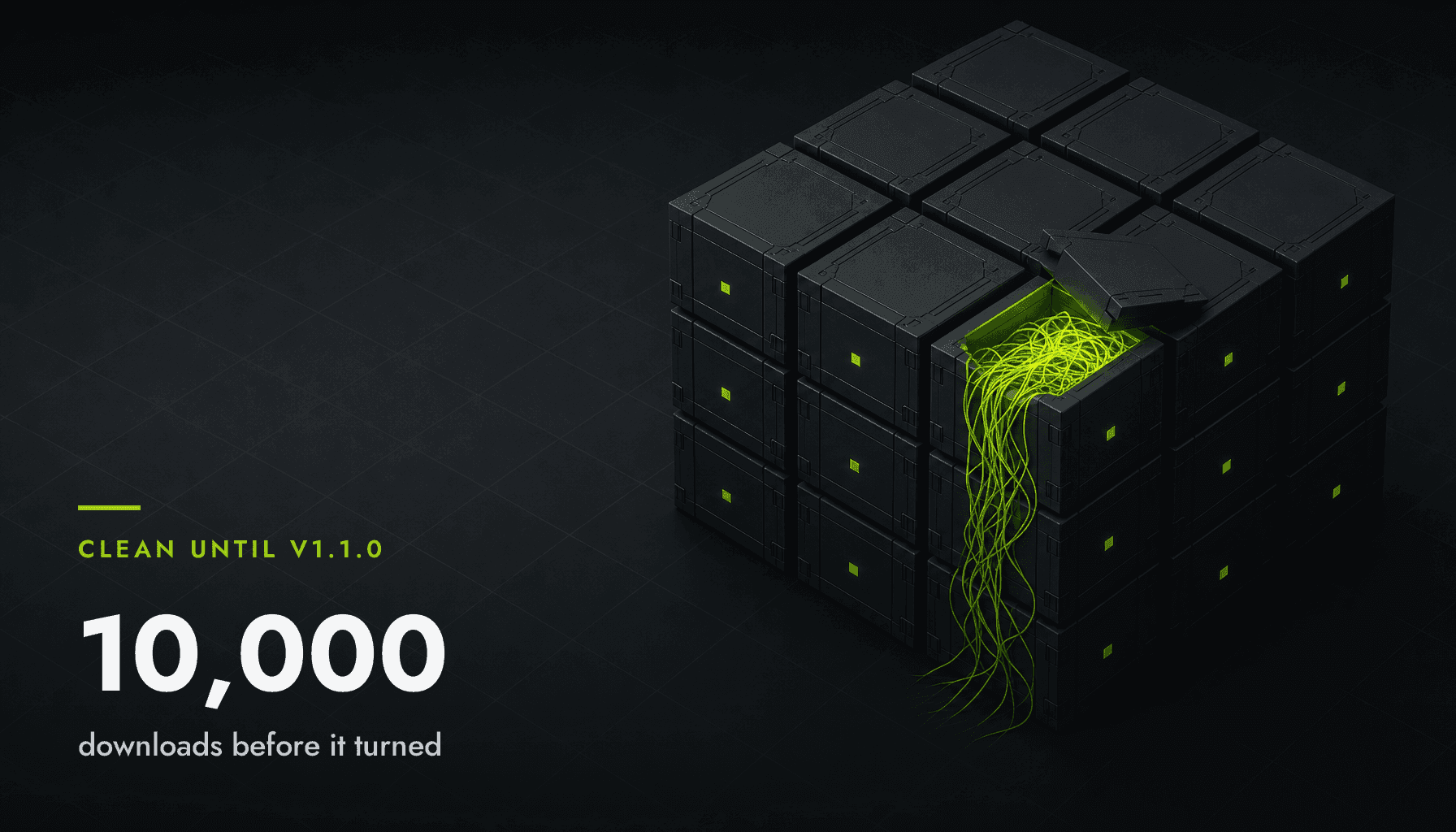Isometric stack of matte charcoal package crates on a dark grid; one crate has burst open and is spilling glowing venom-green cables down into the crates below. Overlay reads 10,000 downloads before it turned.
